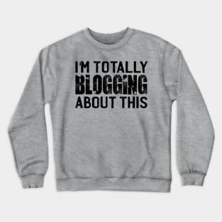 I'm Totally Blogging About This Crewneck Sweatshirt